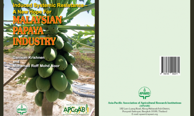 Success Story on Induced Systemic Resistance – A New Hope for Malaysian Papaya Industry